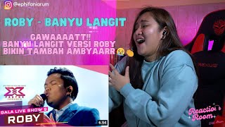 PENGHAYATANNYA BIKIN TAMBAH AMBYARR😭 | ROBY - BANYU LANGIT | GALA LIVE SHOW 9 XFACTORID | REACTION