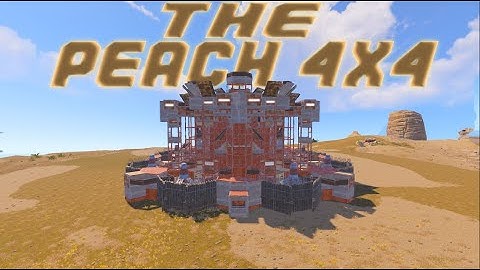 Peach 4x4 - META 8-10 man BASE DESIGN - ANTI SIEGE - RUST 2025 (disconnects patched)