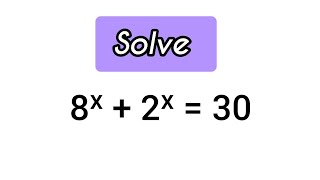 Can You Solve 8ˣ + 2ˣ = 30? 🤯 Only Geniuses Get It Right!  #maths  #mathtricks #mathpuzzle #findx 