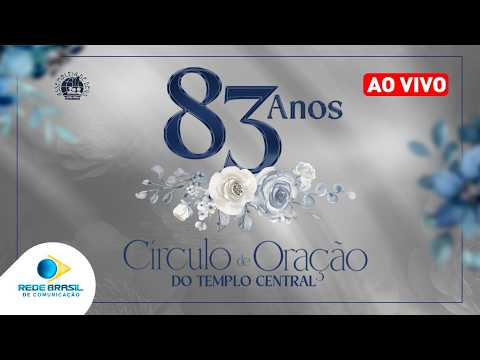 AO VIVO - 83º ANIVERSÁRIO DO CÍRCULO DE ORAÇÃO DO TEMPLO CENTRAL DA IEADPE - 28/05/26