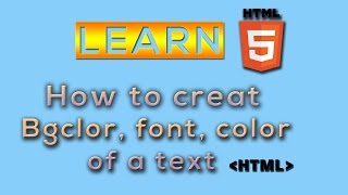 HTML for Beginners - How to Change Bgcolor, Font, Color of a Text In HTML