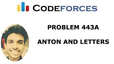 Problem 443A Codeforces | Anton and Letters | 08 Jan 2019