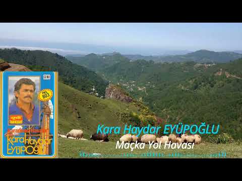 Kara Haydar EYÜPOĞLU - Maçka Yol Havası