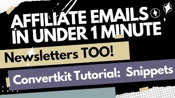 Affiliate Marketing Emails in Under 1 Minute: Convertkit Tutorial: Snippets