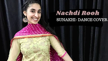 SUNAKHI - DANCE COVER BY NACHDI ROOH/ KAUR B / Naina Batra Choreography