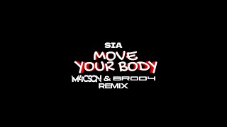 Download Lagu SIA - Move Your Body ( M4CSON \u0026 BR0D4 REMIX ) MP3