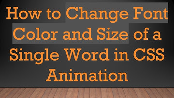 How to Change Font Color and Size of a Single Word in CSS Animation