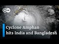 Cyclone Amphan makes landfall in India and Bangladesh | DW News