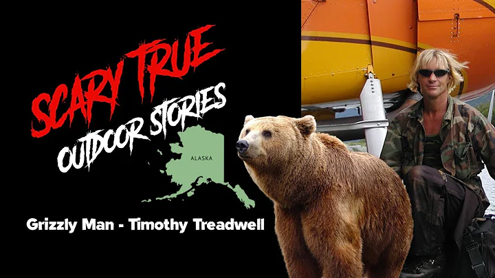 Scary TRUE Outdoor Stories  - Grizzly Man - Timoth...