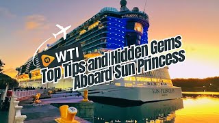 Top Tips and Hidden Gems Aboard Sun Princess Cruise!