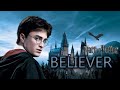 Harry Potter || Believer