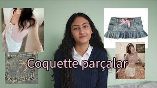 Coquette Tarzının Parçaları