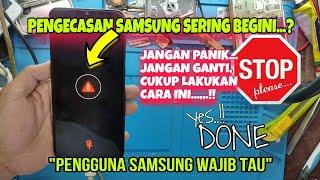 Cas Samsung Muncul Segitiga Merah, Kuning, Ataupun Tanda Seru...??? (INI SOLUSI TANPA BIAYA).