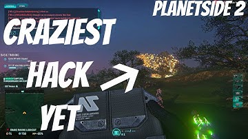 Craziest Hack Yet In PlanetSide 2