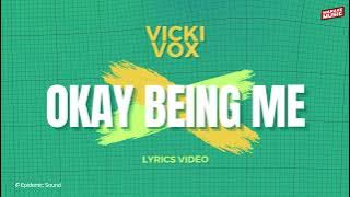 Vicki Vox - Okay Being Me Lyrics Video (Unofficial)