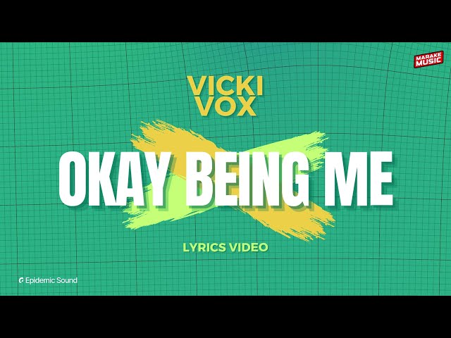 Vicki Vox - Okay Being Me Lyrics Video (Unofficial) class=