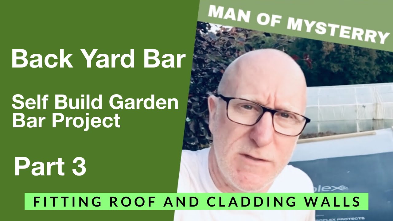 Self build garden bar project Part 3 Fitting roof and cladding walls