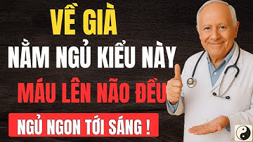 Nằm ngủ kiểu này, máu lên não đều, người cao tuổi ngủ ngon, tránh đột quỵ! Sức Khoẻ Tuổi Già