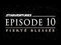 Starventures #10   Fierté blessée