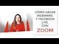 Cómo hacer Webinars y Facebook Live con Zoom