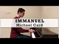 Michael Card - Immanuel (Piano Cover)