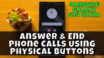 Samsung Galaxy S24 Ultra How To Answer & End Phone Calls Using Physical Buttons {new}