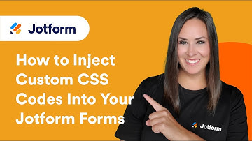 How to Inject Custom CSS Codes Into Your Jotform Forms