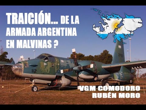 TRAICIÓN DE LA ARMADA ARGENTINA EN MALVINAS ? VGM COMODORO RUBÉN MORO.