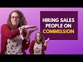 Hiring sales people on commission dont make these mistakes   amy walker consulting