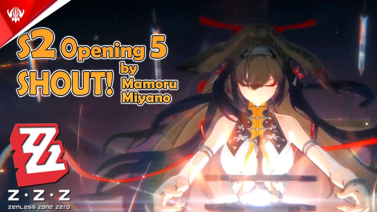 【GMV】Zenless Zone Zero Anime Opening Season 2 - Anime Opening 5 | Mamoru Miyano『SHOUT!』