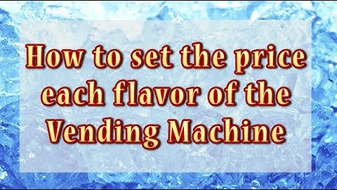 Chong Vendo Palamig: How to set the Price each flavor of the Vending Machine