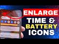 how to make battery icon and others bigger on your phone? | 2026 Guide