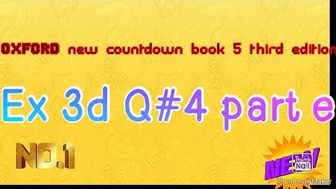 Oxford new countdown book 5 third edition Ex 3d Q#4 part e