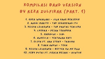 KOMPILASI BAND VERSION BY REZA ZULFIKAR (PART. 1)