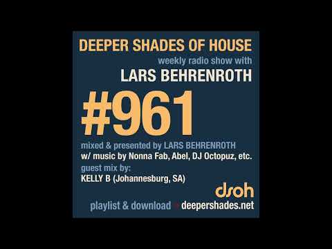 Deeper Shades Of House #961 – Deep House Radio Show | Lars Behrenroth | Guest Mix: KELLY B