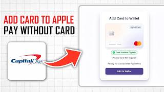 How to Add Capital One Card to Apple Pay Without Card (Full Guide)