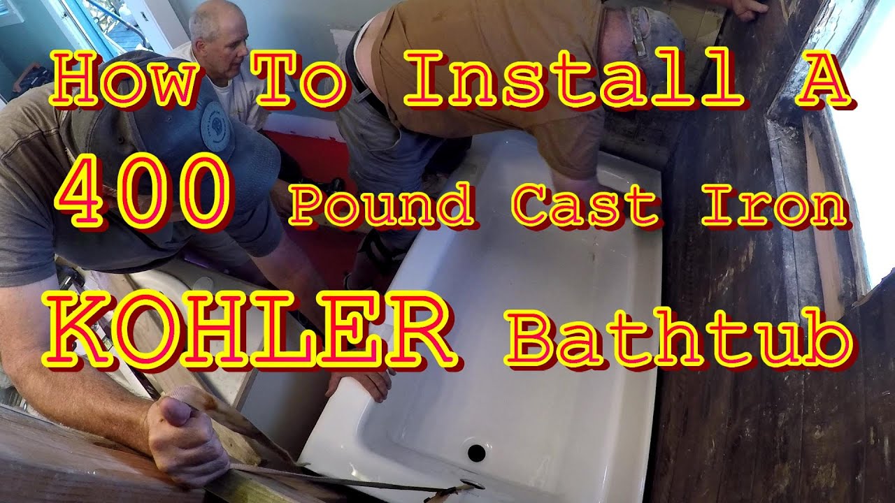 Install A 400 Pound Cast Iron KOHLER Bathtub YouTube install-a-400-pound-cast-iron-kohler-bathtub-youtube