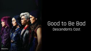 Good to Be Bad - Descendants 3 Cast (lyrics)
