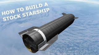 KSP Tutorial: How To Build A Stock Starship!