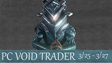 - Void Trader on PC (Warframe) 3/25 - 3/27