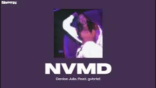 Denise Julia - NVMD (feat. gvbriel) [Remix]