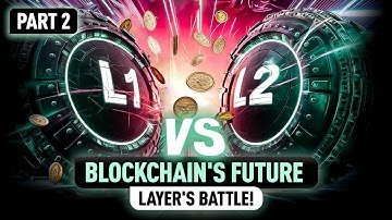 Layer One vs. Layer Two | Part 2: The Future of Blockchain Scaling?