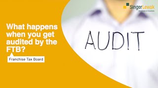 What happens when you get audited by the Franchise Tax Board