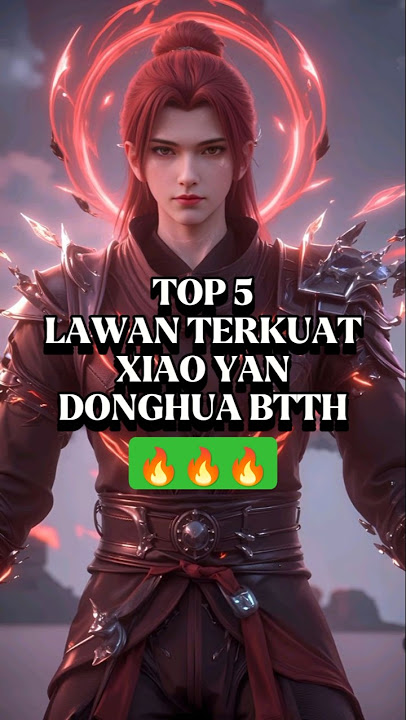 (BTTH) -TOP 5 LAWAN TERKUAT XIAO YAN#jedagjedugdonghuaxiaoyan #shortvideo #donghua