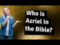 Who is azriel in the bible