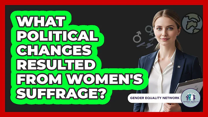 What Political Changes Resulted From Women's Suffrage?