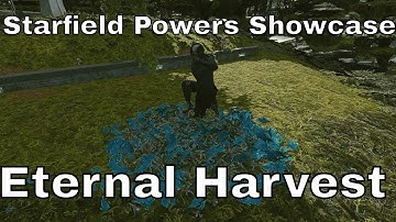 Starfield Powers Showcase - Eternal Harvest
