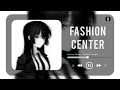 Fashion Center Slowed Reverb 