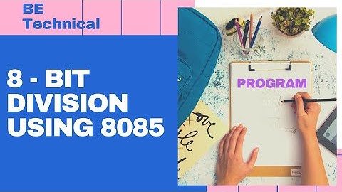 8 bit division program using 8085/ Microprocessor and Microcontroller