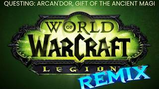 World of Warcraft: Legion Remix - Questing: Arcan'dor, Gift of the Ancient Magi